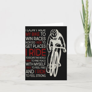 I Dont Ride My Bike To Win Races 1 Card