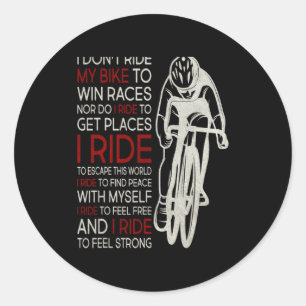 I Dont Ride My Bike To Win Races 1  Classic Round Sticker
