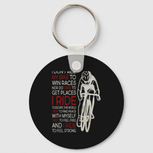 I Dont Ride My Bike To Win Races 1 Key Ring