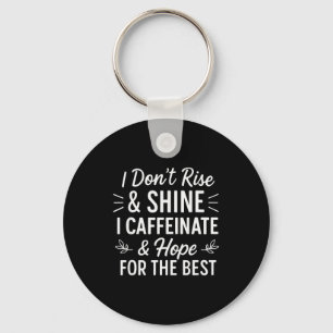 I Dont Rise And Shine Caffeine Funny Coffee Lover Key Ring