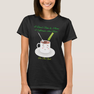 I Don't Rise & Shine I Caffeinate Funny Graphic T-Shirt