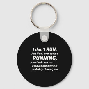 I Don't Run Funny Sarcastic Running Joke Gift Key Ring