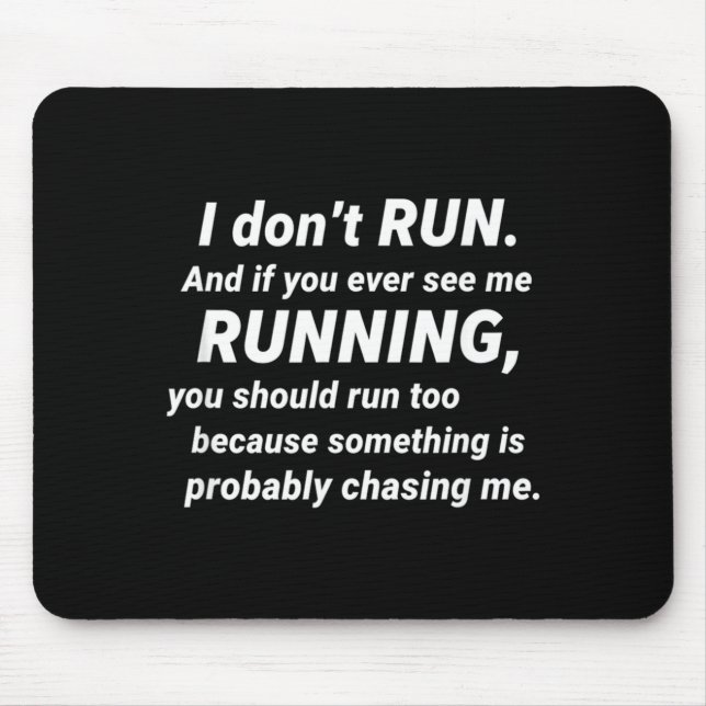 I Don't Run Funny Sarcastic Running Joke Gift  Mouse Mat (Front)