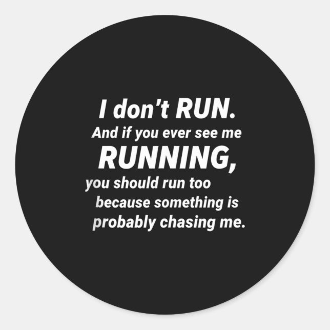 I Don't Run Funny Sarcastic Running Joke Gift Tank Classic Round Sticker (Front)