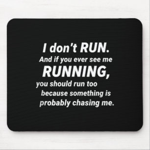 I Don't Run Funny Sarcastic Running Joke Gift Tank Mouse Mat