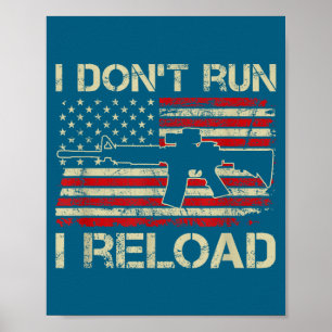 I Don't Run I Reload - Ar15 Vintage Usa Flag Funny Poster