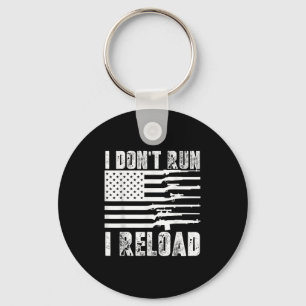 I Dont Run I Reload Pro Guns American Flag Patriot Key Ring