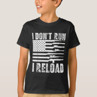 I Dont Run I Reload Pro Guns American Flag Patriot