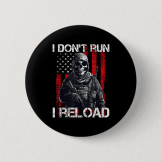 I Don't Run I Reload, Us Flag For A Patriotic Gun  6 Cm Round Badge