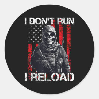 I Don't Run I Reload, Us Flag For A Patriotic Gun  Classic Round Sticker