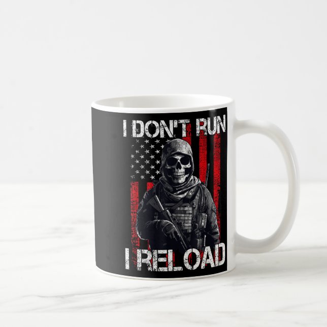 I Don't Run I Reload, Us Flag For A Patriotic Gun  Coffee Mug (Right)
