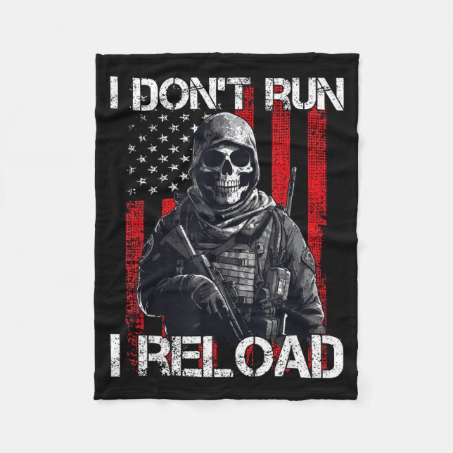 I Don't Run I Reload, Us Flag For A Patriotic Gun  Fleece Blanket (Front)