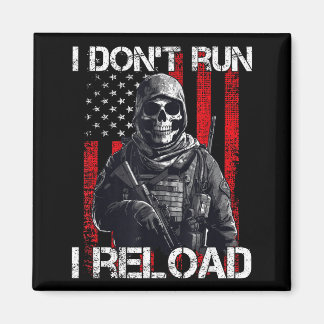 I Don't Run I Reload, Us Flag For A Patriotic Gun  Magnet