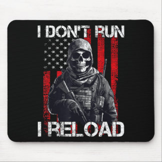 I Don't Run I Reload, Us Flag For A Patriotic Gun  Mouse Mat