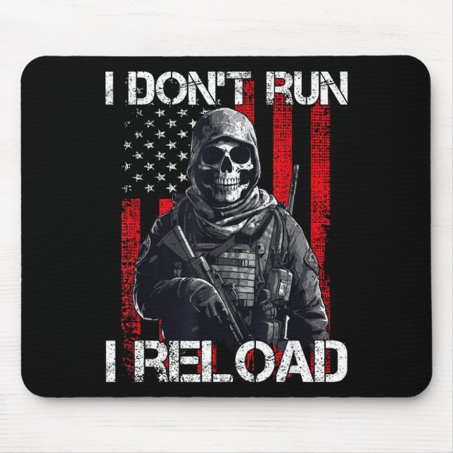 I Don't Run I Reload, Us Flag For A Patriotic Gun  Mouse Mat (Front)