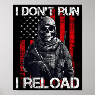 I Don't Run I Reload, Us Flag For A Patriotic Gun  Poster