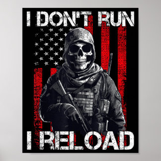I Don't Run I Reload, Us Flag For A Patriotic Gun  Poster