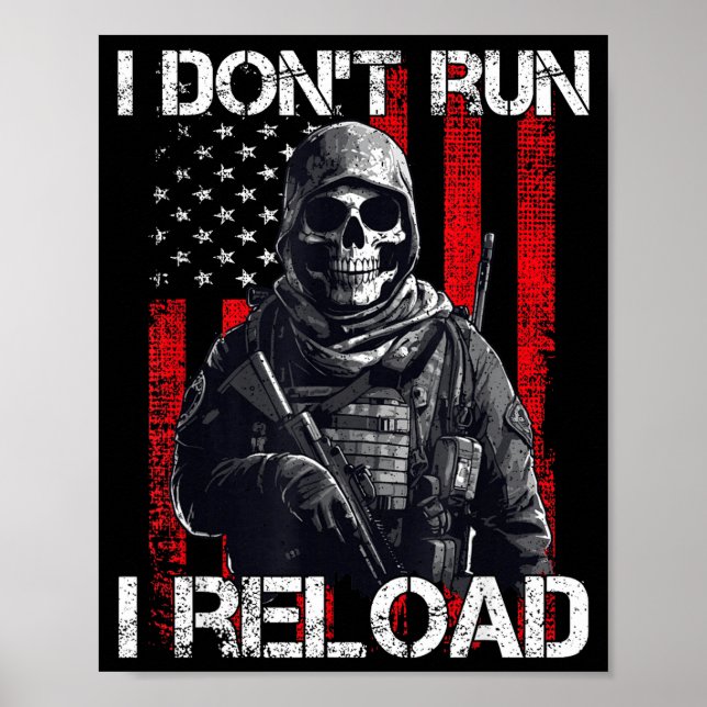 I Don't Run I Reload, Us Flag For A Patriotic Gun  Poster (Front)