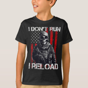 I Don't Run I Reload, Us Flag For A Patriotic Gun T-Shirt