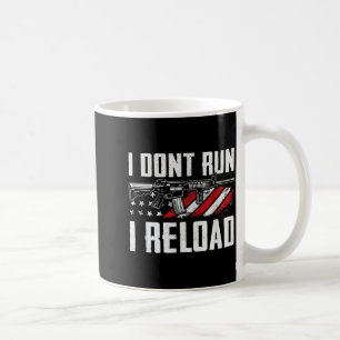 I Dont Run I Reload Usa Flag Pro Guns Funny Gun  Coffee Mug