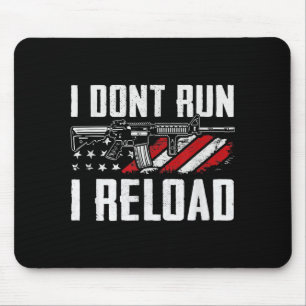 I Dont Run I Reload Usa Flag Pro Guns Funny Gun Mouse Mat