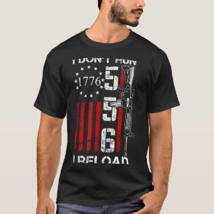 I Don't Run I Reload - Usa Gun Flag Pro Guns Ar15 T-Shirt