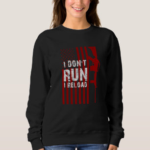 I Don't Run I Reload Vintage Us Flag Patriots Sweatshirt