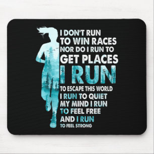I Don't Run To Win Races I Run To Escape This Worl Mouse Mat