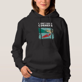 I Don't Scout Corners Whitewater Kayaking Hoodie