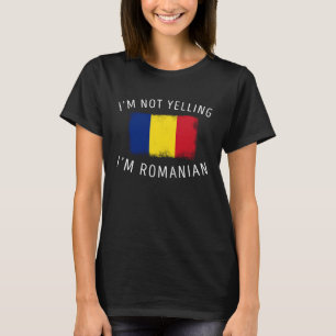 I don't scream I am Romänia   Romania pride T-Shirt
