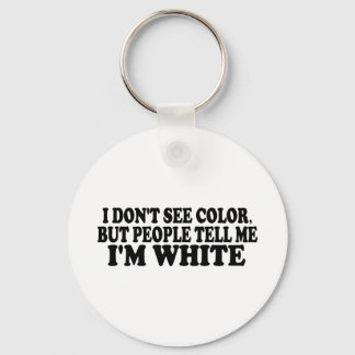 I Don'T See Colour Key Ring
