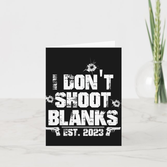 I Don't Shoot Blanks Est 2023, Promoted To Daddy,  Card (Front)
