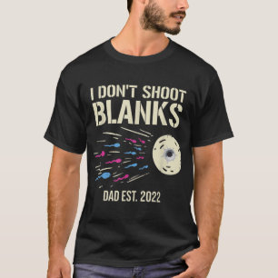 I Dont Shoot Blanks Gender Reveal Baby Shower D T-Shirt