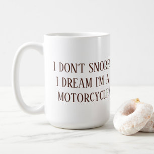 I Don't Snore - 15 oz. Mug