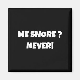 I Don't Snore Funny Snoring Shirts _ Dad Joke  Magnet