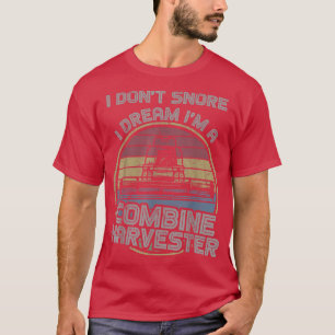 I Don't Snore I Dream I'm A Combine Harvester Vint T-Shirt