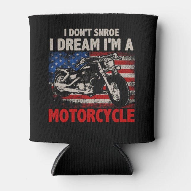 I Don't Snore I Dream I'm A Motorcycle Can Cooler (Front)