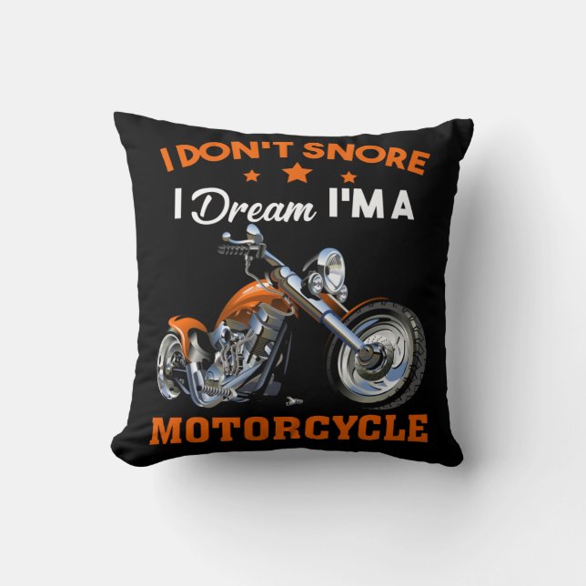 I Don't Snore I Dream I'm A Motorcycle Cushion (Front)
