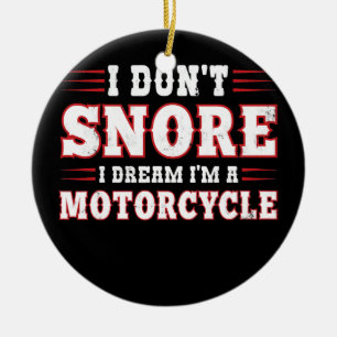 I Don't Snore I Dream I'm A Motorcycle Funny Ceramic Tree Decoration