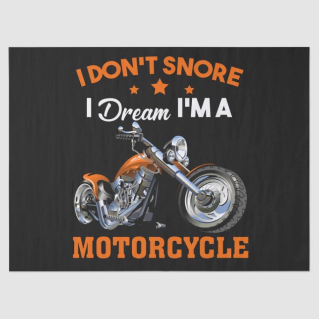 I Don't Snore I Dream I'm A Motorcycle Tissue Paper (Front)