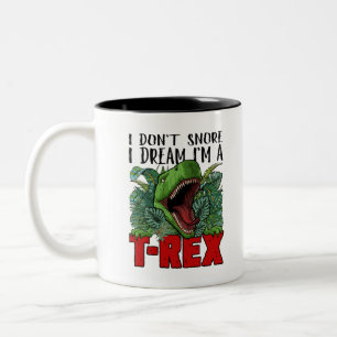I Don't Snore I Dream I'm a T-Rex Two-Tone Coffee Mug