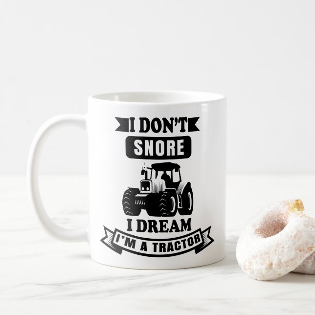 i don't snore i dream i'm a tractor coffee mug (With Donut)