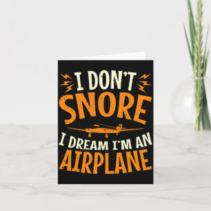 I Dont Snore I Dream Im An Airplane  Card