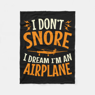 I Dont Snore I Dream Im An Airplane  Fleece Blanket