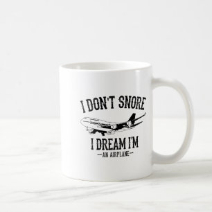 I Don't Snore I Dream I'm An Airplane Lo Funny Gif Coffee Mug