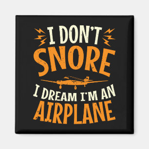 I Dont Snore I Dream Im An Airplane Magnet