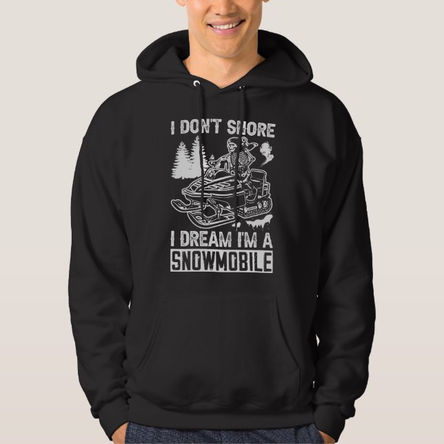 I Don't Snore I'm A Snowmobile Funny Hoodie (Front)