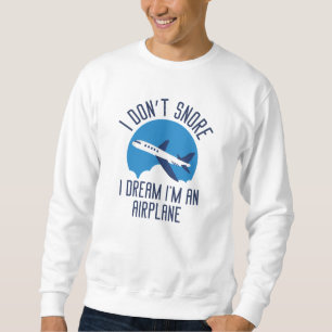 I Don't Snore Sweatshirt