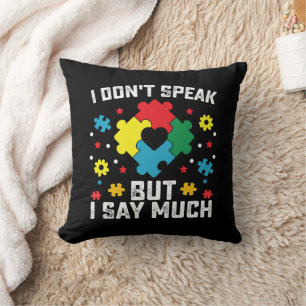I Don't Speak But I Say Much Autism Awareness Cushion