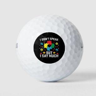 I Don't Speak But I Say Much Autism Awareness Golf Balls